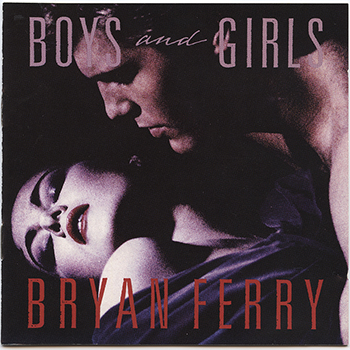 Bryan Ferry-Boys And Girls