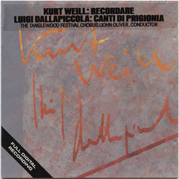 The Tanglewood Festival Chorus;John Oliver-Weill, Kurt: Recordare / Dallapiccola, Luigi: Canti Di Prigionia